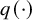 q left parenthesis dot right parenthesis