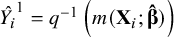 ModifyingAbove upper Y Subscript i Baseline With caret Superscript 1 Baseline equals q Superscript negative 1 Baseline left parenthesis m left parenthesis bold upper X Subscript i Baseline semicolon ModifyingAbove bold italic beta With bold caret right parenthesis right parenthesis