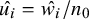 ModifyingAbove u Subscript i Baseline With caret equals ModifyingAbove w Subscript i Baseline With caret divided by n 0
