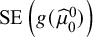 SE left parenthesis g left parenthesis ModifyingAbove mu With caret Subscript 0 Superscript 0 Baseline right parenthesis right parenthesis