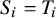 upper S Subscript i Baseline equals upper T Subscript i