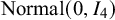 upper N o r m a l left parenthesis 0 comma upper I 4 right parenthesis