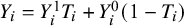 upper Y Subscript i Baseline equals upper Y Subscript i Superscript 1 Baseline upper T Subscript i Baseline plus upper Y Subscript i Superscript 0 Baseline left parenthesis 1 minus upper T Subscript i Baseline right parenthesis