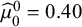 ModifyingAbove mu With caret Subscript 0 Superscript 0 Baseline equals 0.40