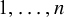 1 comma ellipsis comma n