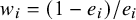 w Subscript i Baseline equals left parenthesis 1 minus e Subscript i Baseline right parenthesis divided by e Subscript i