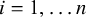 i equals 1 comma ellipsis n
