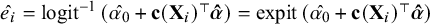 ModifyingAbove e Subscript i Baseline With caret equals logit Superscript negative 1 Baseline left parenthesis ModifyingAbove alpha 0 With caret plus bold c left parenthesis bold upper X Subscript i Baseline right parenthesis Superscript normal down tack Baseline ModifyingAbove bold italic alpha With bold caret right parenthesis equals expit left parenthesis ModifyingAbove alpha 0 With caret plus bold c left parenthesis bold upper X Subscript i Baseline right parenthesis Superscript normal down tack Baseline ModifyingAbove bold italic alpha With bold caret right parenthesis