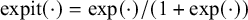 expit left parenthesis dot right parenthesis equals exp left parenthesis dot right parenthesis divided by left parenthesis 1 plus exp left parenthesis dot right parenthesis right parenthesis