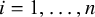 i equals 1 comma ellipsis comma n