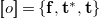 left bracket left bracket o right bracket right bracket equals StartSet bold f comma bold t Superscript bold asterisk Baseline comma bold t EndSet