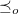 precedes above single line equals sign Subscript o Baseline