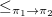 less than or equals Subscript pi 1 right arrow pi 2 Baseline