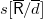 s left bracket sans serif upper R overbar divided by d overbar right bracket