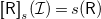 left bracket left bracket sans serif upper R right bracket right bracket Subscript s Baseline left parenthesis script upper I right parenthesis equals s left parenthesis sans serif upper R right parenthesis