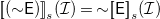 left bracket left bracket sans serif left parenthesis tilde sans serif upper E sans serif right parenthesis right bracket right bracket Subscript s Baseline left parenthesis script upper I right parenthesis equals tilde left bracket left bracket sans serif upper E right bracket right bracket Subscript s Baseline left parenthesis script upper I right parenthesis