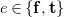 e element of StartSet bold f comma bold t EndSet