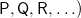 sans serif upper P sans serif comma sans serif upper Q sans serif comma sans serif upper R sans serif comma ellipsis right parenthesis