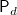 sans serif upper P Subscript d