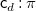 sans serif c Subscript d Baseline colon pi