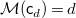 script upper M left parenthesis sans serif c Subscript d Baseline right parenthesis equals d