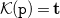 script upper K left parenthesis monospace p right parenthesis equals bold t