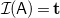 script upper I left parenthesis sans serif upper A right parenthesis equals bold t