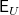 sans serif upper E Subscript upper U