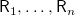 sans serif upper R 1 comma ellipsis comma sans serif upper R Subscript n Baseline