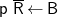 sans serif p sans serif upper R overbar left arrow sans serif upper B