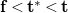 bold f less than bold t Superscript bold asterisk Baseline less than bold t