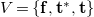 upper V equals StartSet bold f comma bold t Superscript bold asterisk Baseline comma bold t EndSet