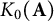 upper K 0 left parenthesis bold upper A right parenthesis