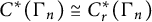 upper C Superscript asterisk Baseline left parenthesis normal upper Gamma Subscript n Baseline right parenthesis approximately equals upper C Subscript r Superscript asterisk Baseline left parenthesis normal upper Gamma Subscript n Baseline right parenthesis