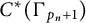 upper C Superscript asterisk Baseline left parenthesis normal upper Gamma Subscript p Sub Subscript n Subscript plus 1 Baseline right parenthesis