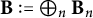 bold upper B colon equals circled plus Underscript n Endscripts bold upper B Subscript n