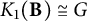 upper K 1 left parenthesis bold upper B right parenthesis approximately equals upper G