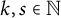k comma s element of double struck upper N