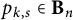 p Subscript k comma s Baseline element of bold upper B Subscript n