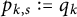 p Subscript k comma s Baseline colon equals q Subscript k