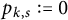 p Subscript k comma s Baseline colon equals 0