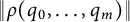 StartMetric rho left parenthesis q 0 comma ellipsis comma q Subscript m Baseline right parenthesis EndMetric