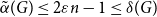 ModifyingAbove alpha With tilde left parenthesis upper G right parenthesis less than or equals 2 epsilon n minus 1 less than or equals delta left parenthesis upper G right parenthesis