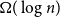 normal upper Omega left parenthesis log n right parenthesis