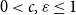 0 less than c comma epsilon less than or equals 1