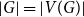 StartAbsoluteValue upper G EndAbsoluteValue equals StartAbsoluteValue upper V left parenthesis upper G right parenthesis EndAbsoluteValue