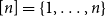left bracket n right bracket equals StartSet 1 comma ellipsis comma n EndSet