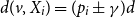 d left parenthesis v comma upper X Subscript i Baseline right parenthesis equals left parenthesis p Subscript i Baseline plus or minus gamma right parenthesis d