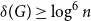 delta left parenthesis upper G right parenthesis greater than or equals log Superscript 6 Baseline n