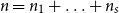 n equals n 1 plus ellipsis plus n Subscript s